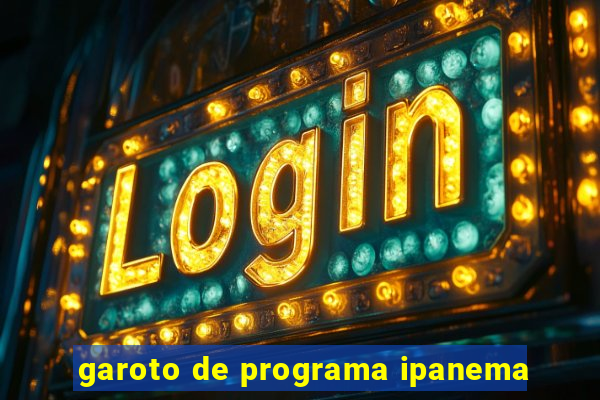 garoto de programa ipanema